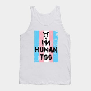 I'm Human Too Transgender Tank Top